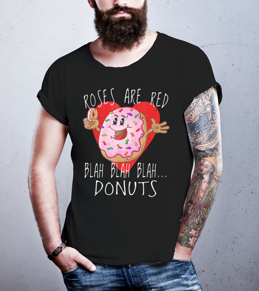 Roses Are Red Blah Blah Blah Donuts Funny Valentines Day Men Roses T-Shirt