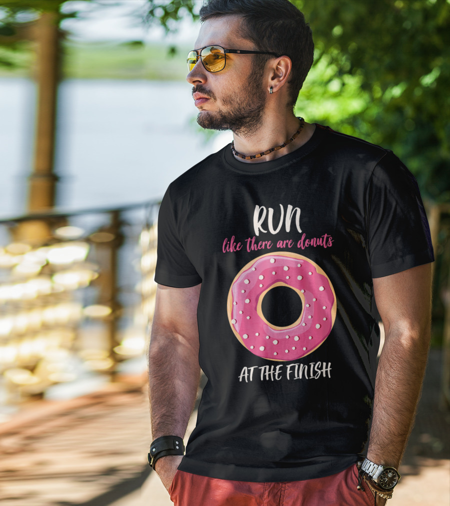 Run Like There Are Donuts At The Finish T-Shirt