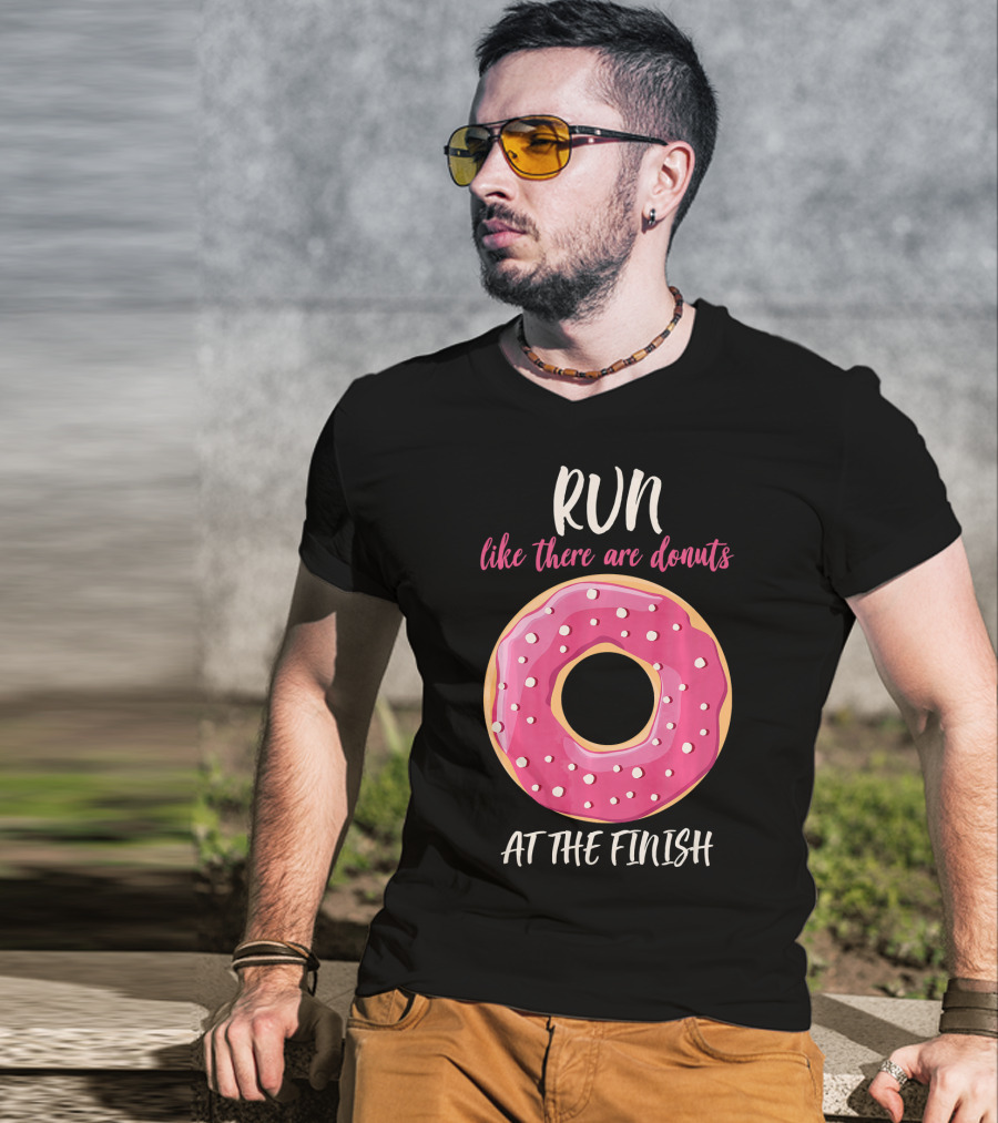 Run Like There Are Donuts At The Finish T-Shirt