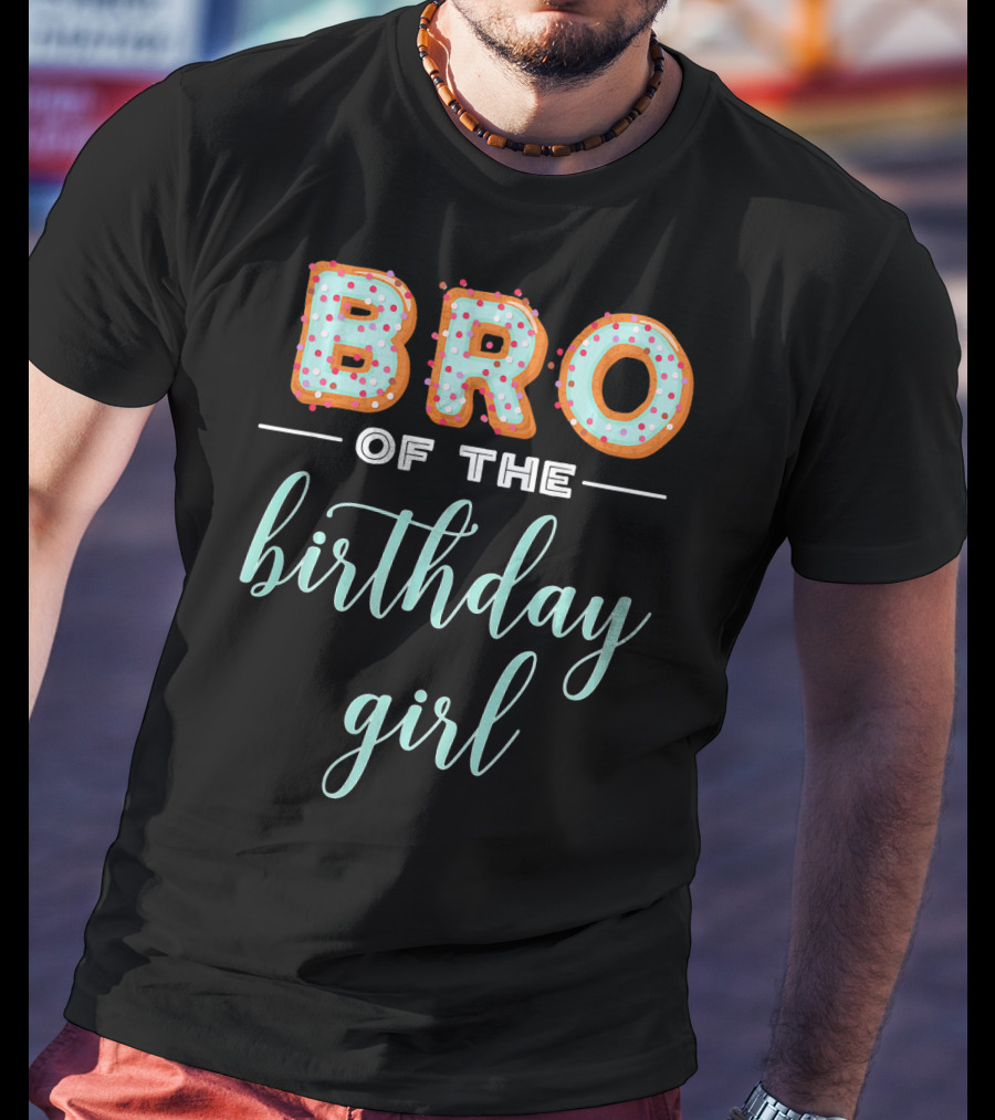 Bro Of The Birthday Girl Donut T-Shirt