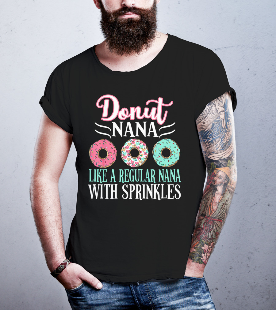Donut Nana Like A Regular Nana With Sprinkles T-Shirt