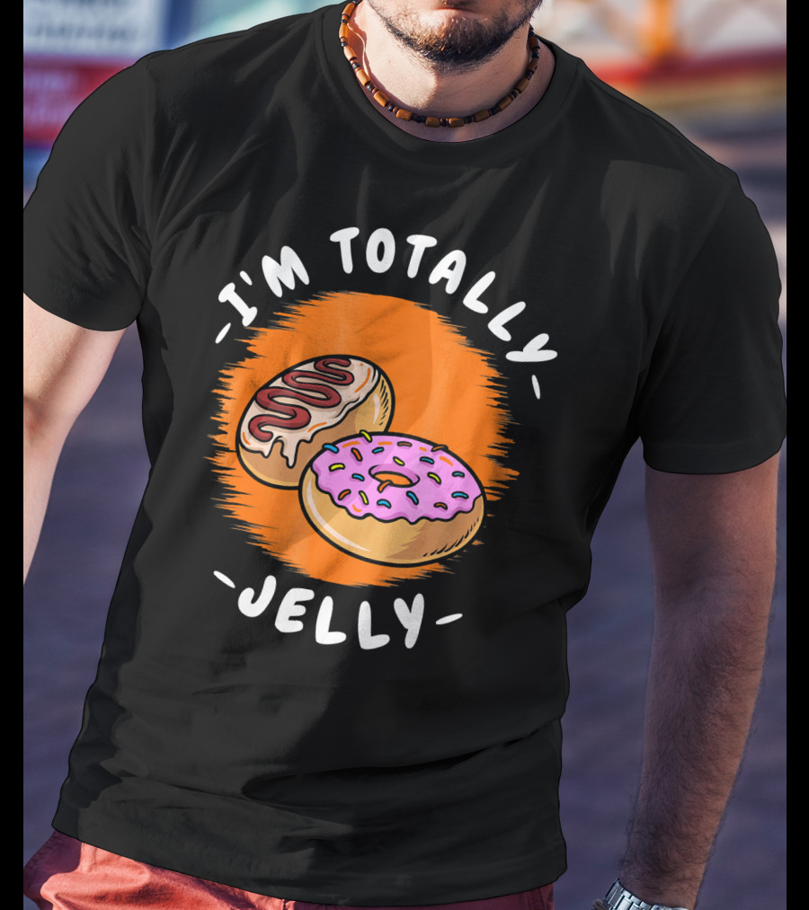 I'm Totally Jelly Fun Donut Delight T-Shirt