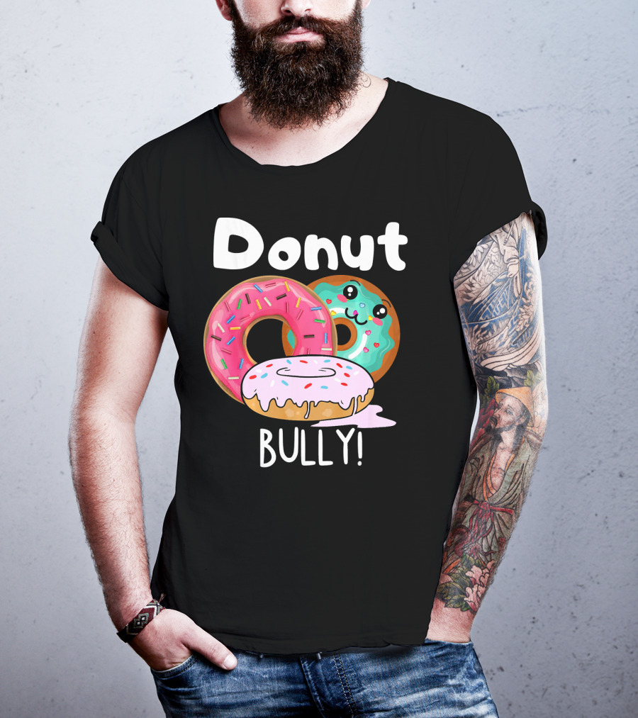 Donut Bully Sprinkled Donuts Cute Faces Anti Bully T-Shirt
