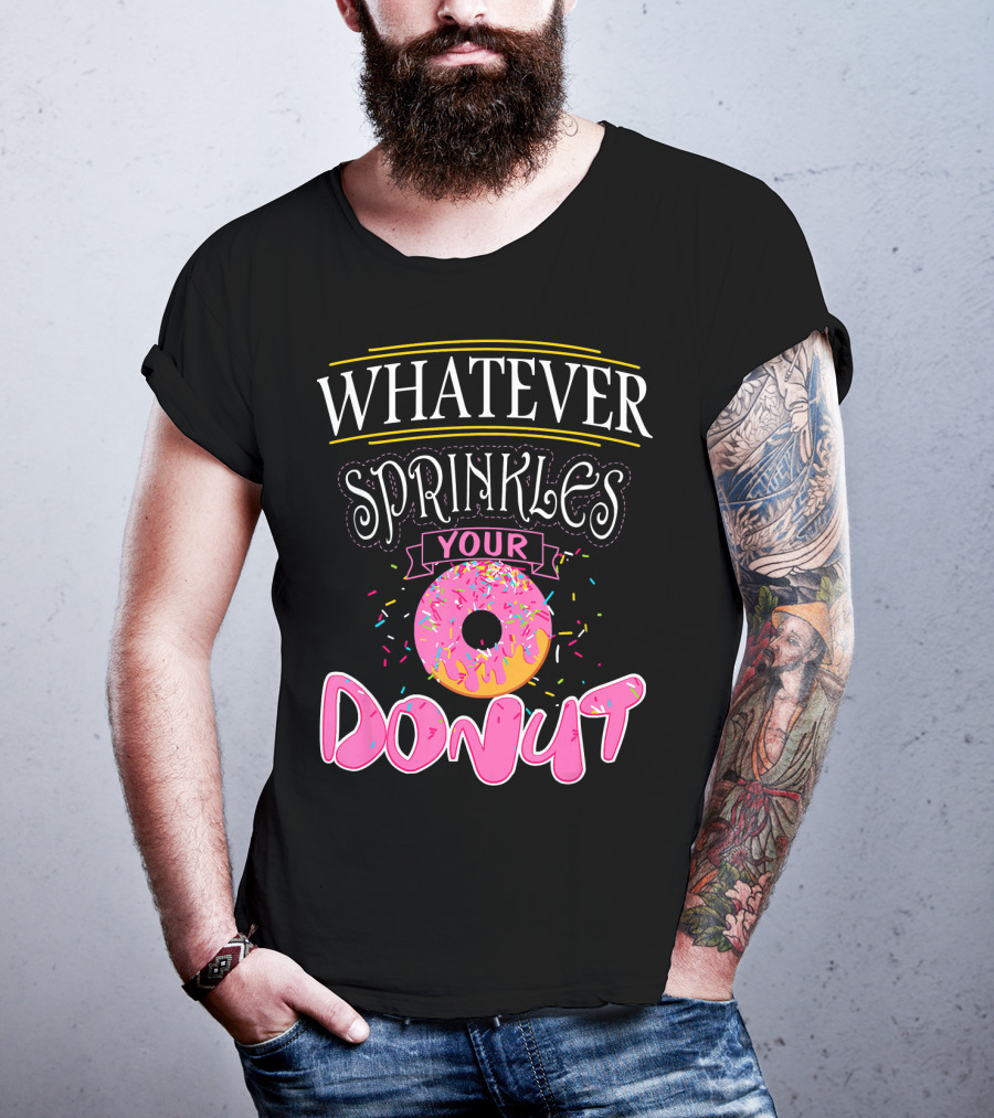 Whatever Sprinkles Your Donut Funny Doug Donut T-Shirt