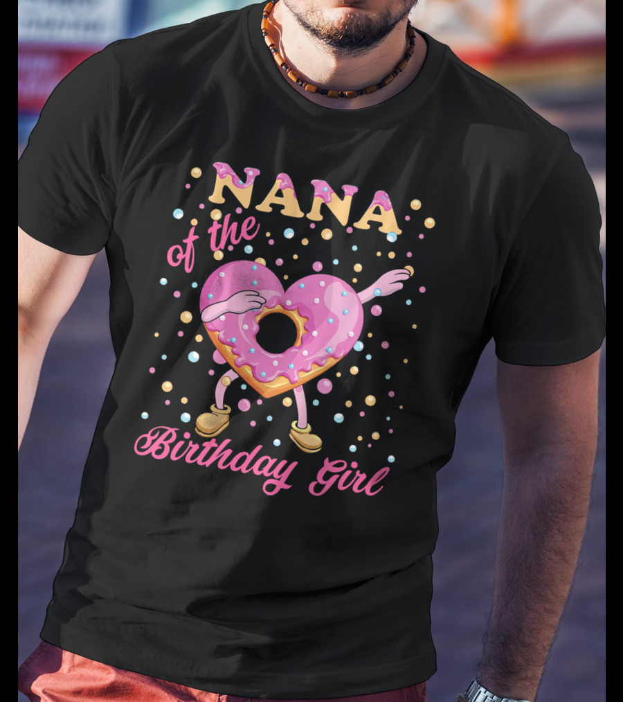 NANA Of The Birthday Girl Donut With Dabbing Heart-Shaped Sprinkled Treat T-Shirt