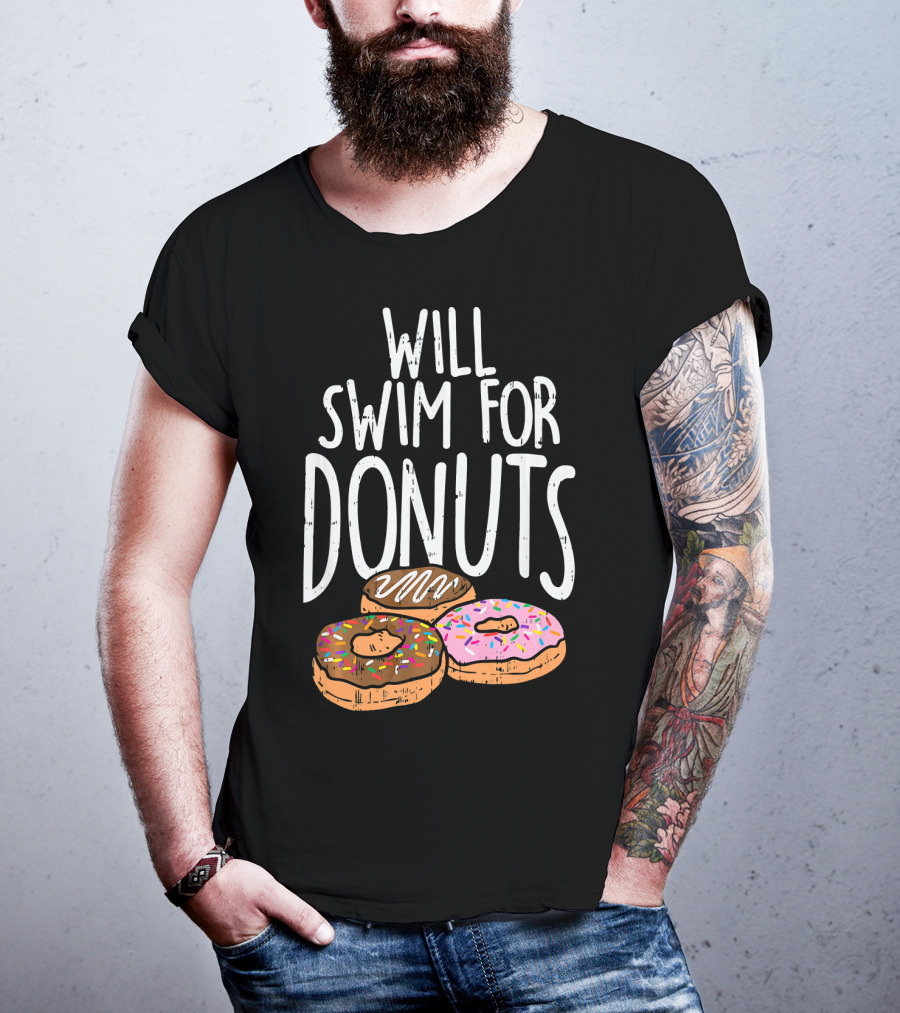 Will Swim For Donuts I Funny Swim Donut Lover's Humorous Motivation T-Shirt