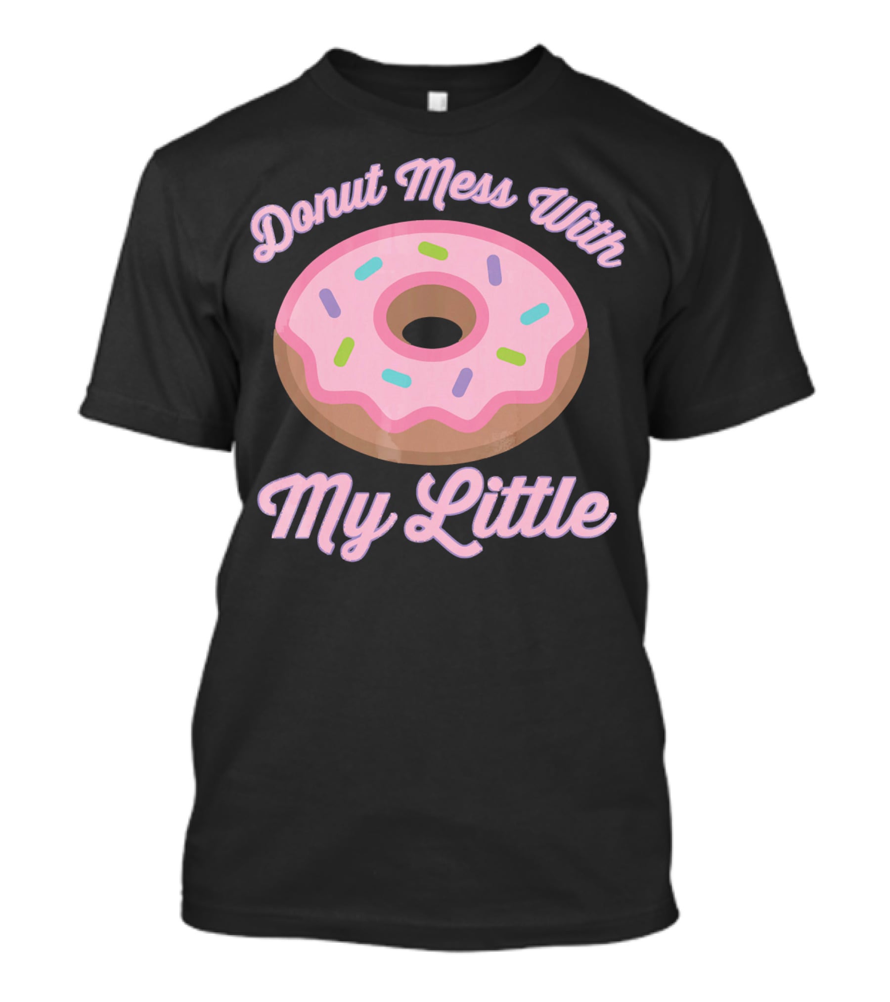 Donut Mess With My Little Pink Sprinkled Donut T-Shirt