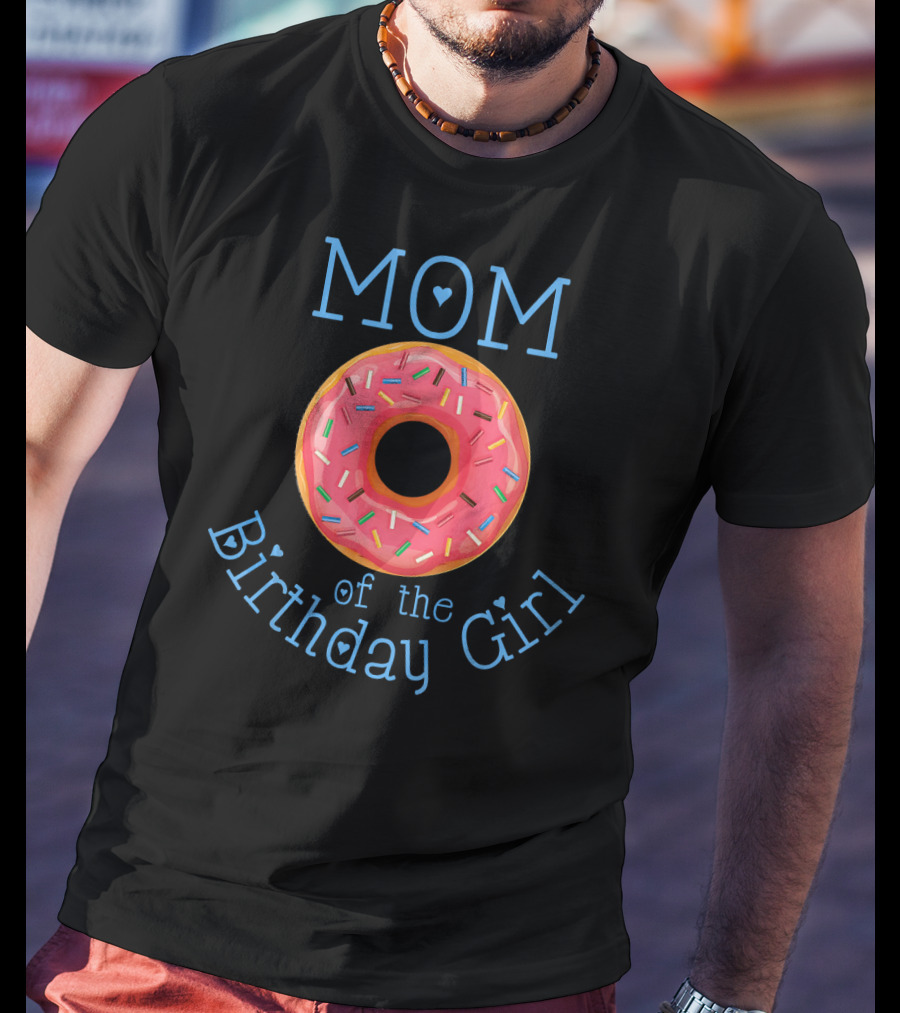 MOM Of The Birthday Girl Donut T-Shirt
