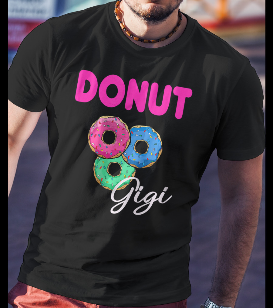 DONUT Gigi Pink Blue Green Funny Donut GiGi T-Shirt