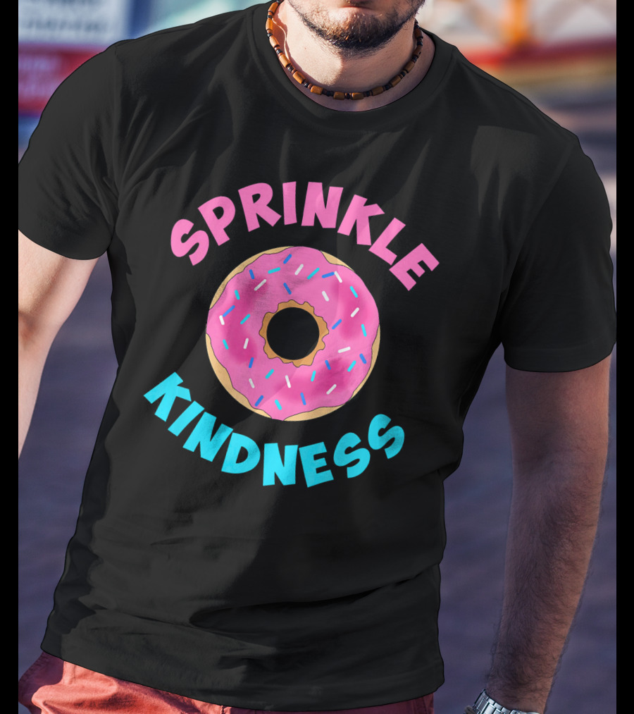 Sprinkle Kindness Donut Sprinkle T-Shirt