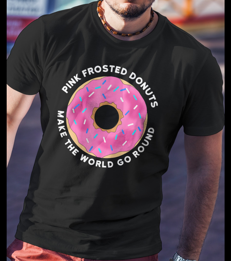 Pink Frosted Donuts Make The World Go Round T-Shirt