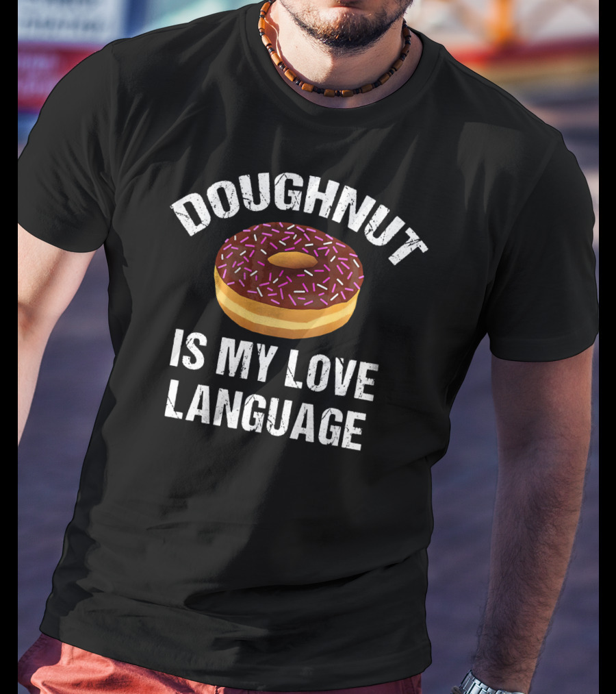 Doughnut Is My Love Language T-Shirt