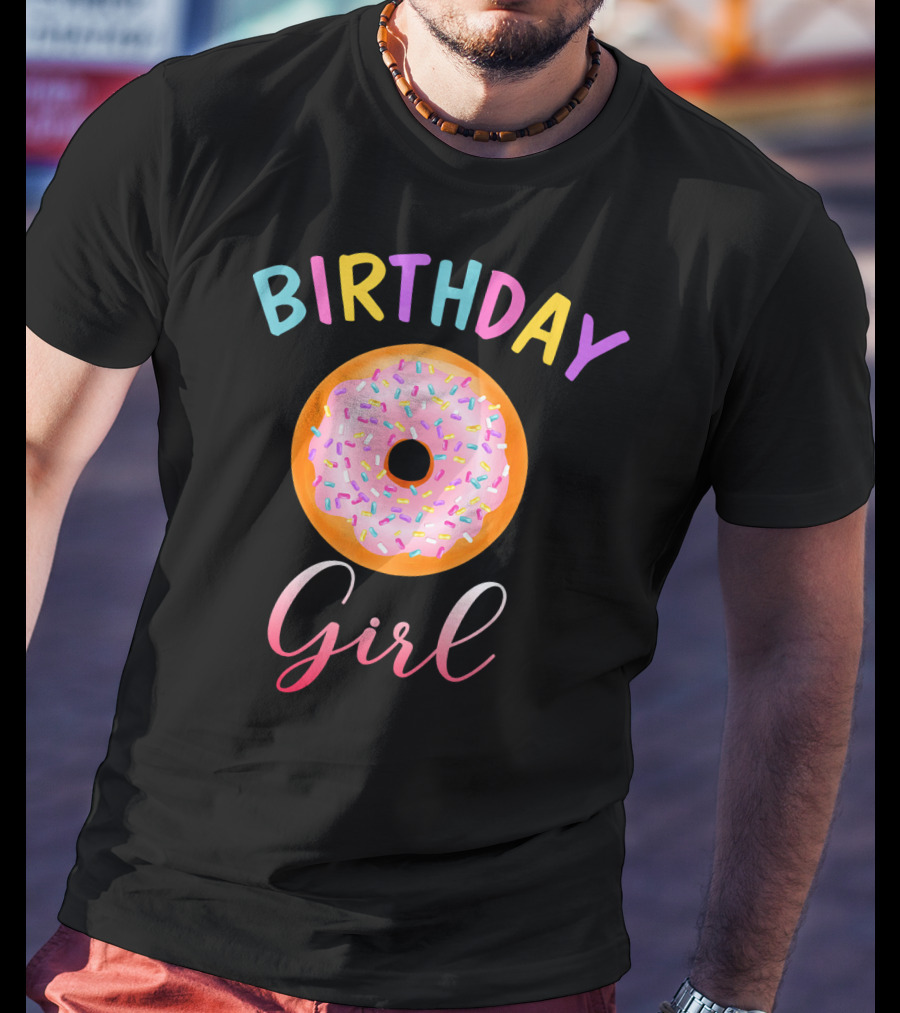 Birthday Girl Donut Funny Matching Birth Colorful Sprinkles T-Shirt