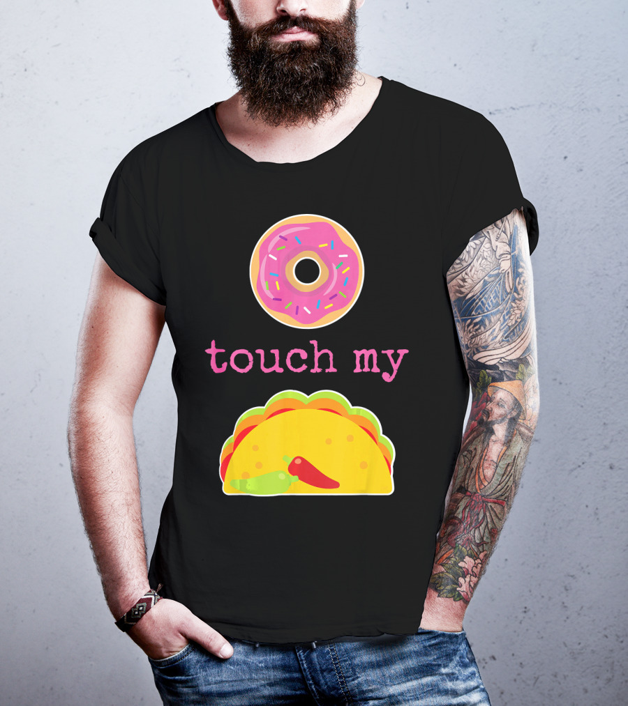 Funny Donut Touch My Taco Donut Sprinkles Taco Peppers T-Shirt