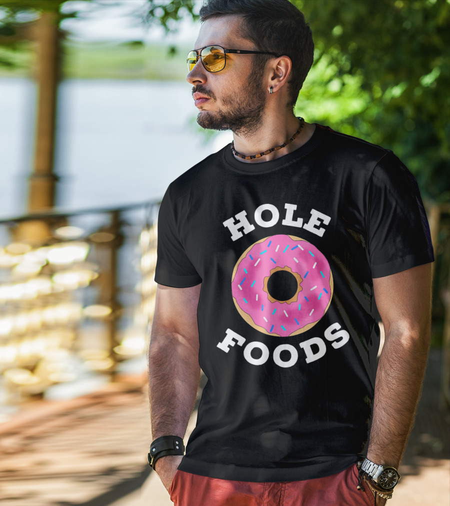 Hole Foods Donut Lover Doughnut T-Shirt