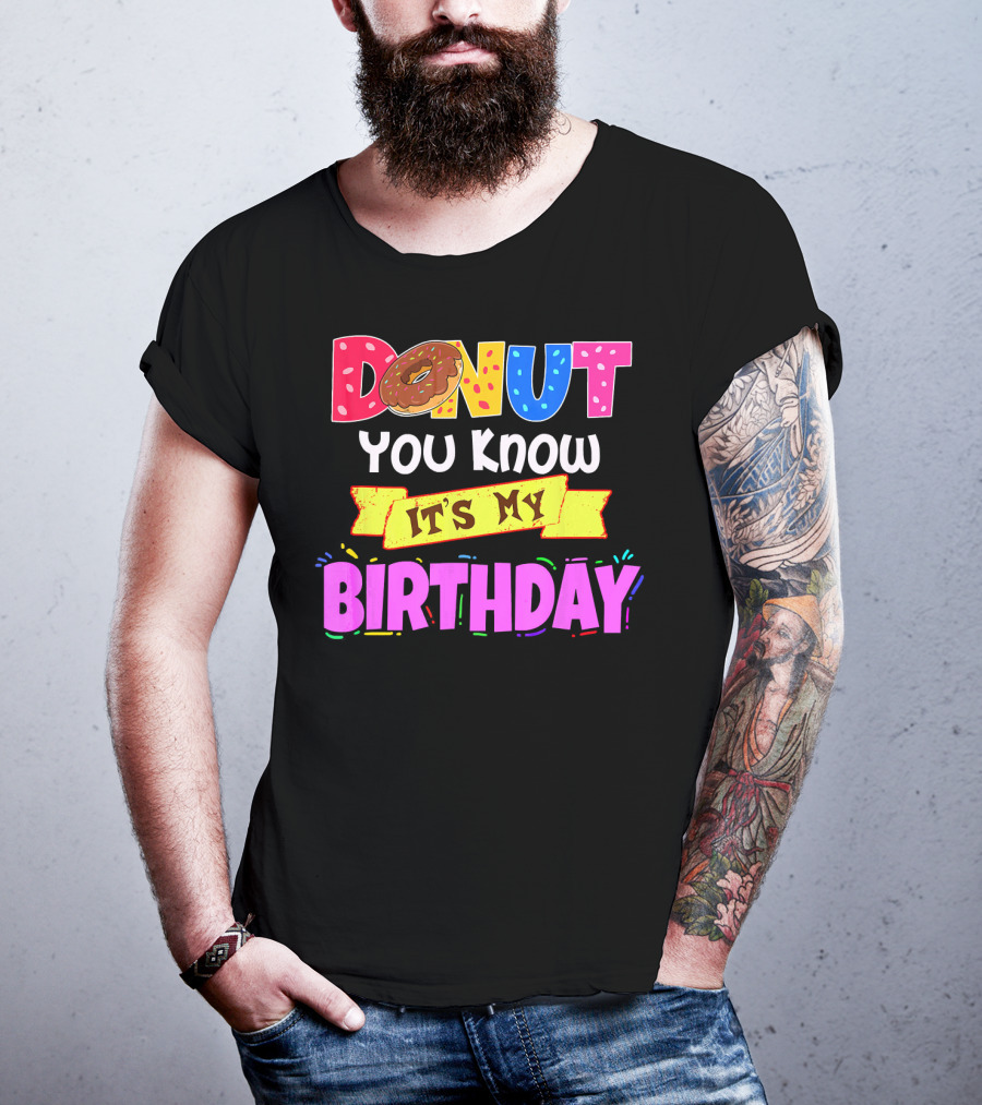 Donut You Know It's My Birthday T-Shirt