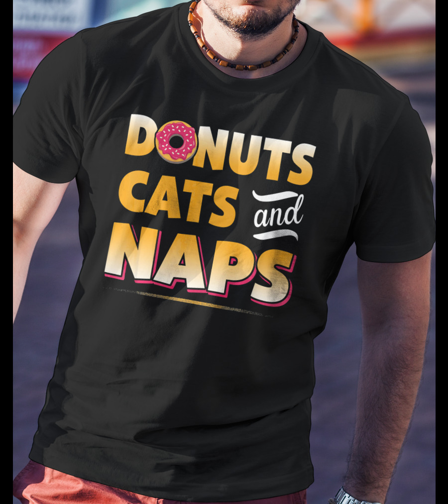 Donuts Cats And Naps Funny Cute Donuts Cats T-Shirt