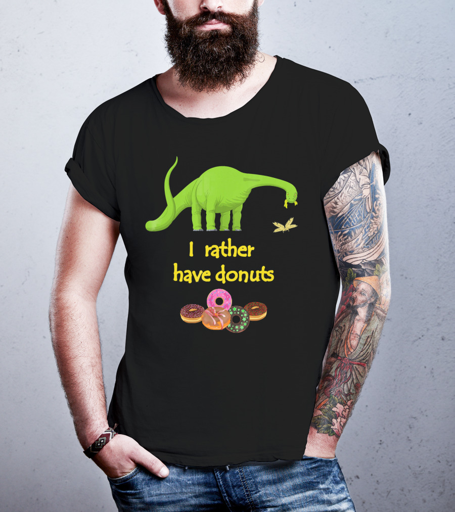 I Rather Have Donuts Dinosaur Eating Donuts T-Shirt