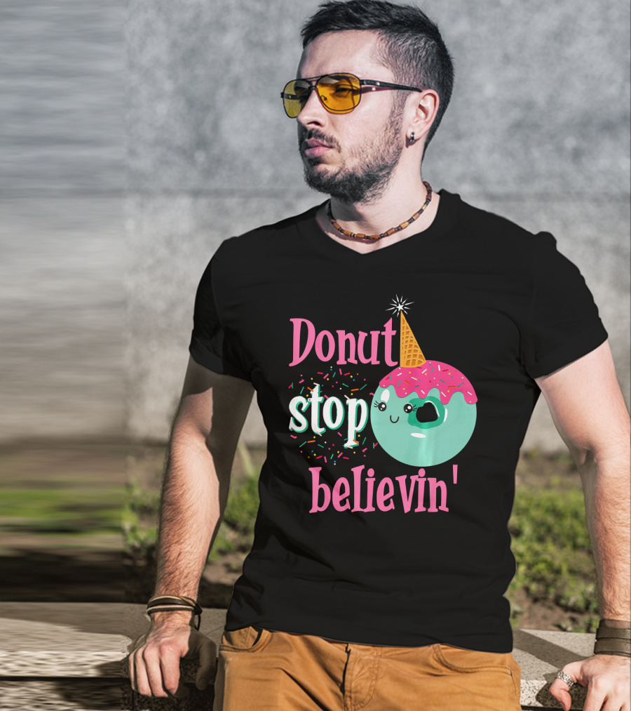 Donut Stop Believin Unicorn Birthday Sprinkles T-Shirt