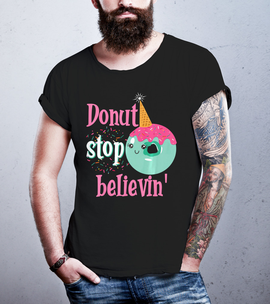 Donut Stop Believin Unicorn Birthday Sprinkles T-Shirt