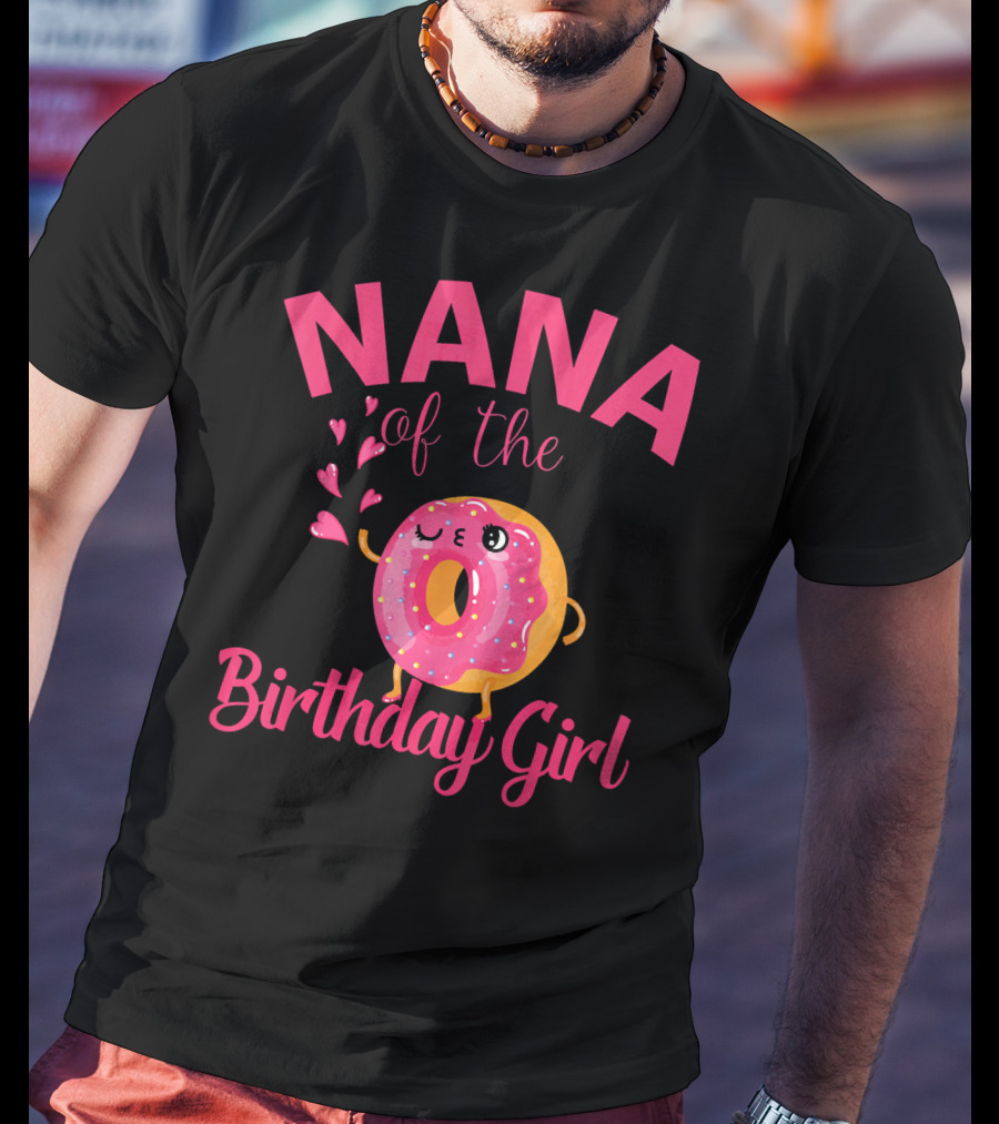 NANA Of The Birthday Girl Donut NANA T-Shirt