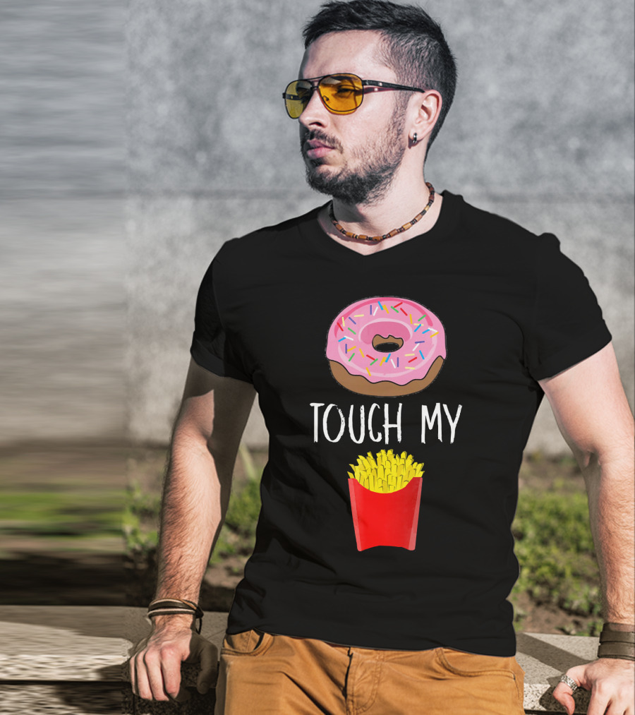 Donut Touch My French Fries Funny Pun Sprinkles Snack Humor T-Shirt