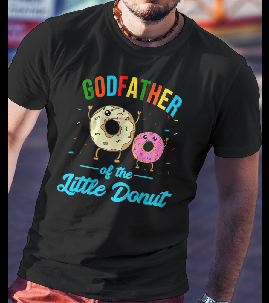 Godfather Of The Little Donut Colorful Sprinkled Donuts And Text T-Shirt