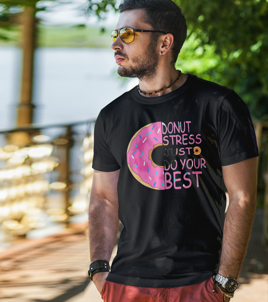 Donut Stress Just Do Your Best Sprinkle Donut Motivation T-Shirt