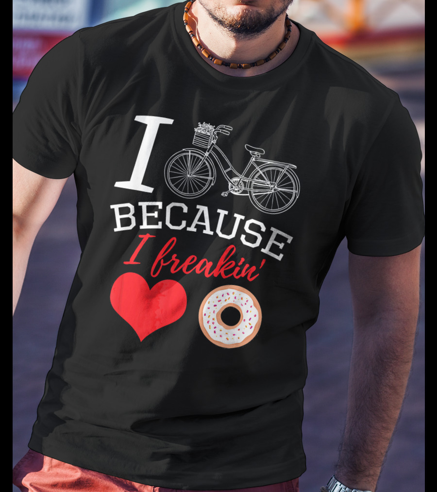 I Cycle Because I Freakin Love Donuts Funny MTB T-Shirt