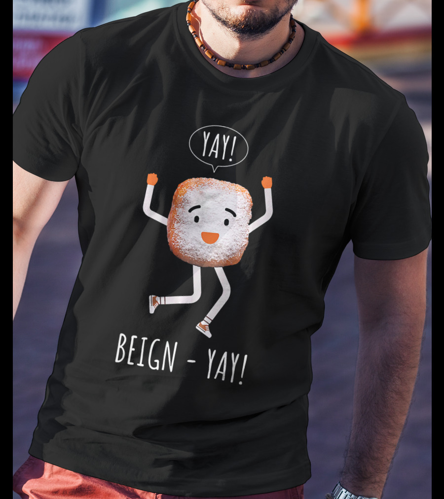 Yay Beign Yay Beignet French Donut T-Shirt