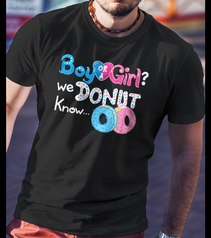Boy Or Girl We Donut Know Gender Reveal Family Fun T-Shirt