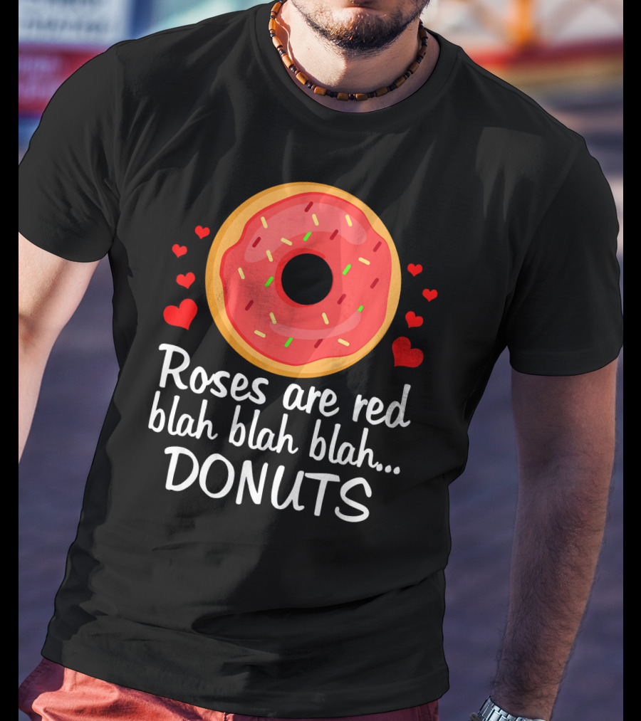Roses Are Red Blah Blah Blah Donuts Funny Valentine T-Shirt
