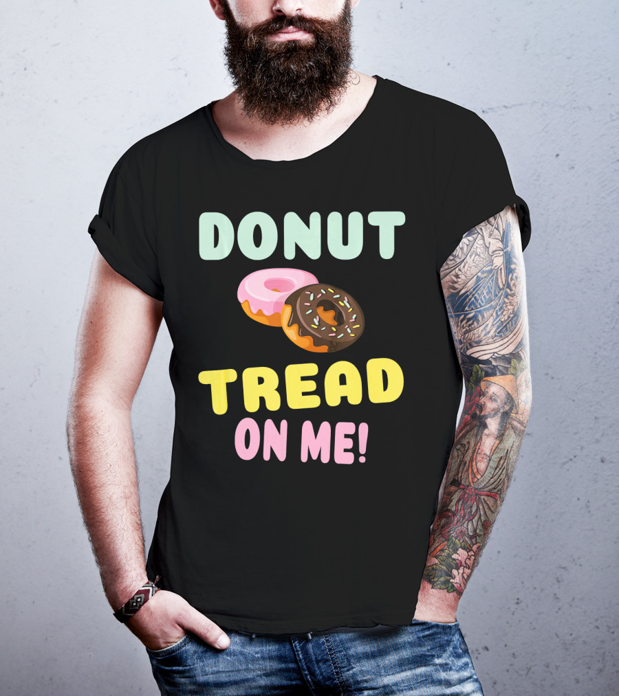 DONUT TREAD ON ME Sweet Pastel Funny Pastry Twist T-Shirt