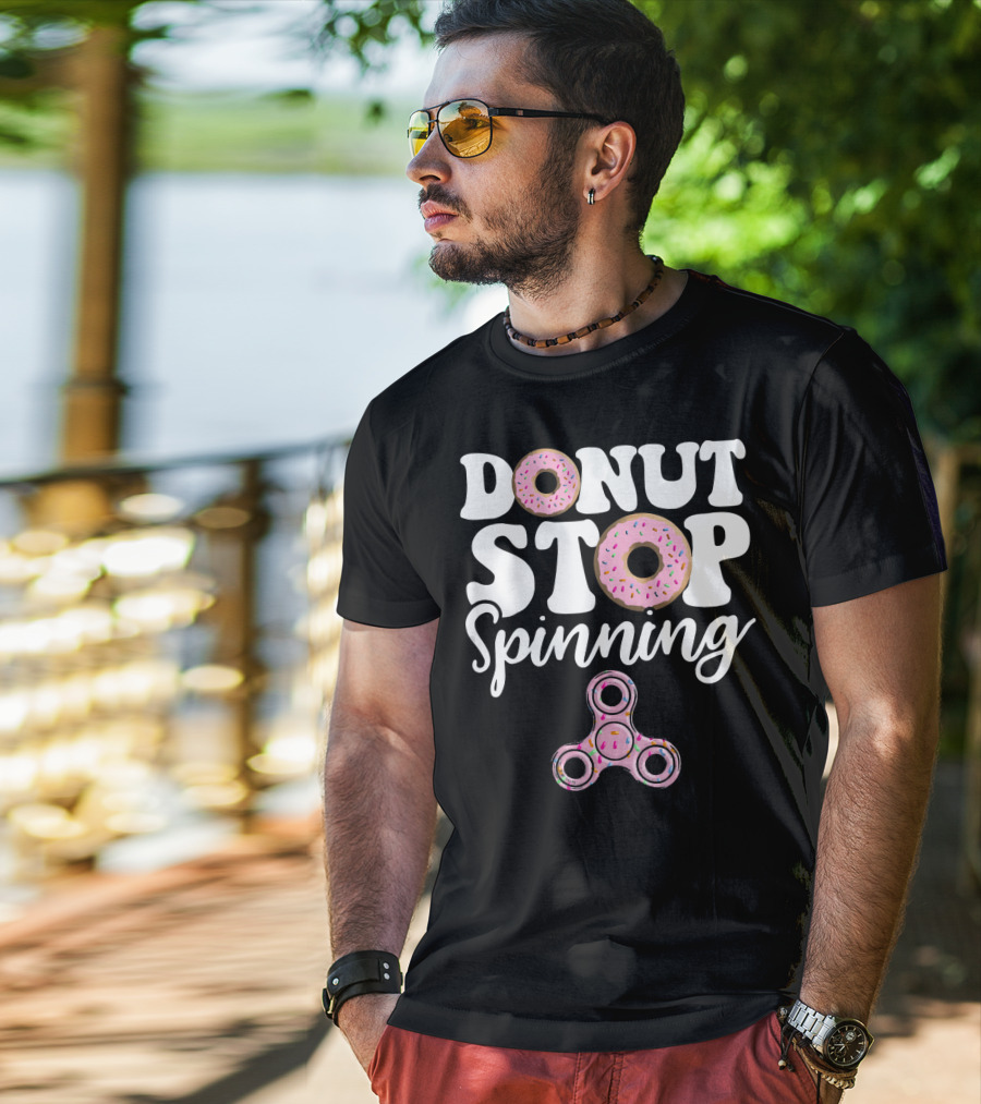 Donut Stop Spinning Fidget Spinner Pink Donuts T-Shirt