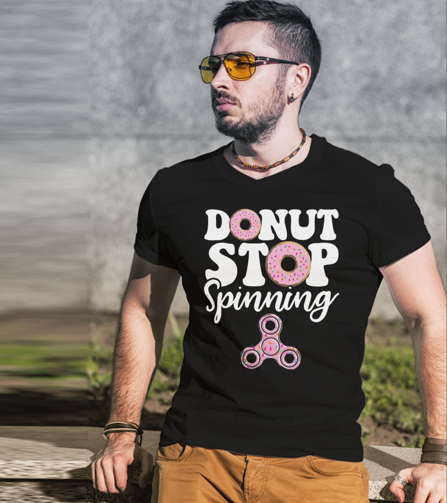 Donut Stop Spinning Fidget Spinner Pink Donuts T-Shirt