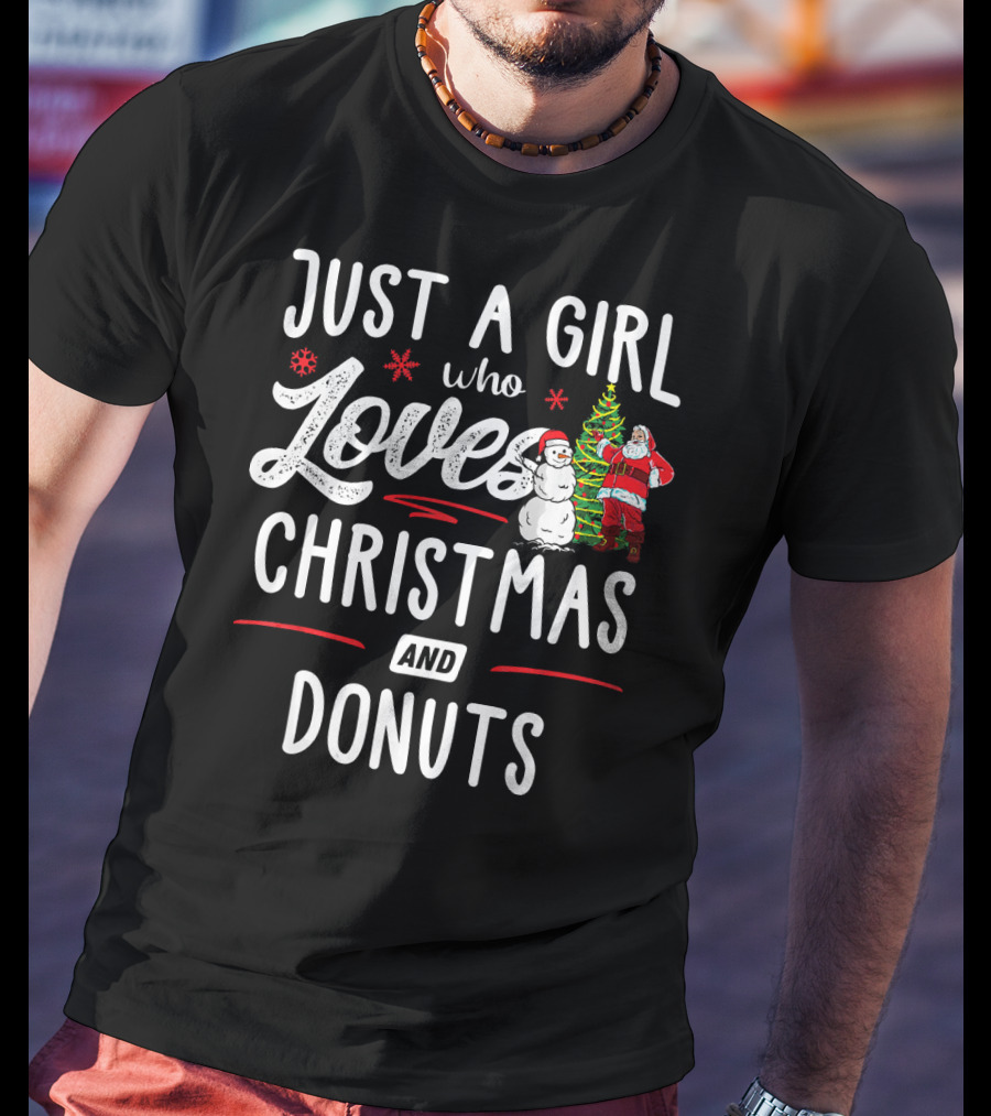 Just A Girl Who Loves Christmas And Donuts Santa Snowman T-Shirt