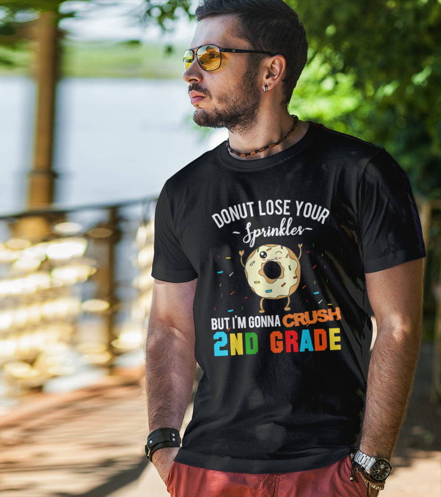 Donut Lose Your Sprinkles But I'm Gonna Crush 2nd Grade T-Shirt