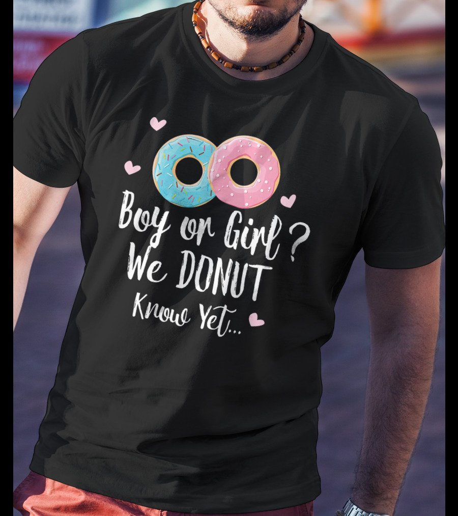 Boy Or Girl We Donut Know Yet T-Shirt