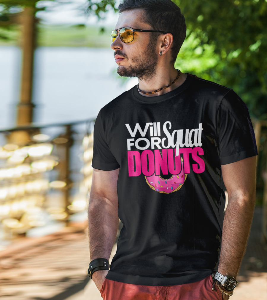 Will Squat For Donuts Pink Frosted Sprinkles Snack Motivation T-Shirt