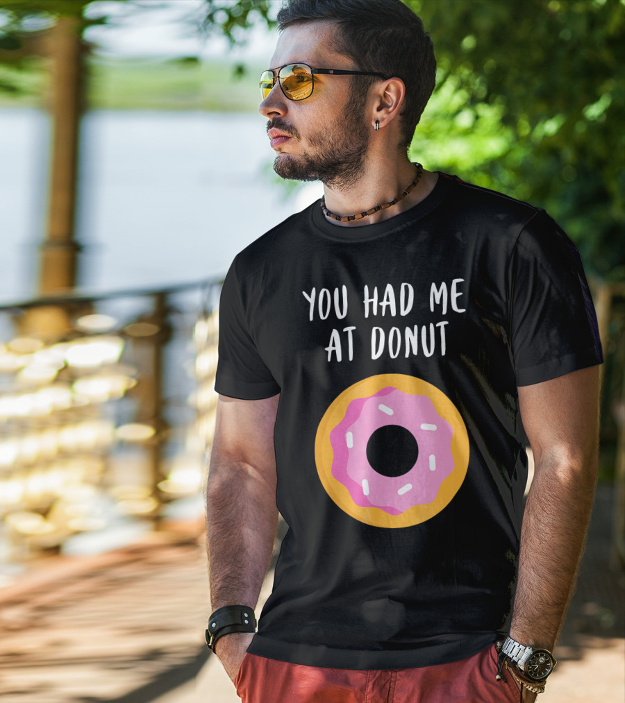 You Had Me At Donut Funny Foodie Pink Frosted Donut T-Shirt