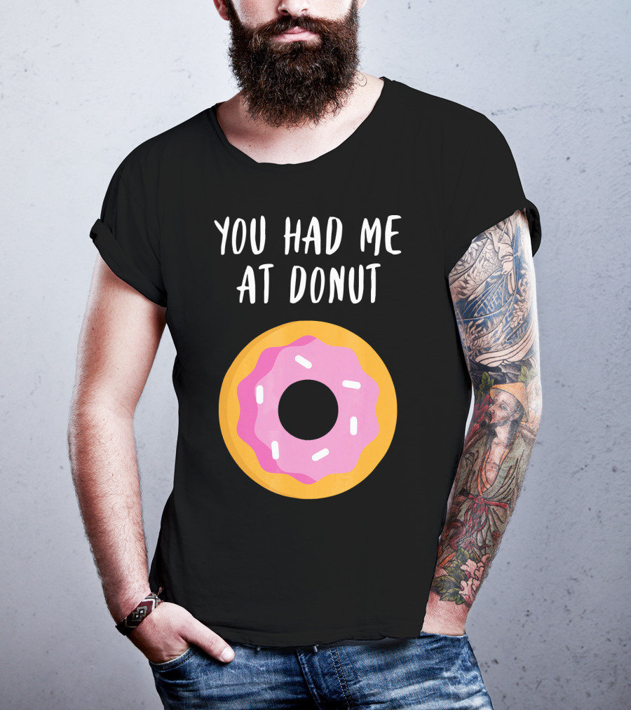You Had Me At Donut Funny Foodie Pink Frosted Donut T-Shirt
