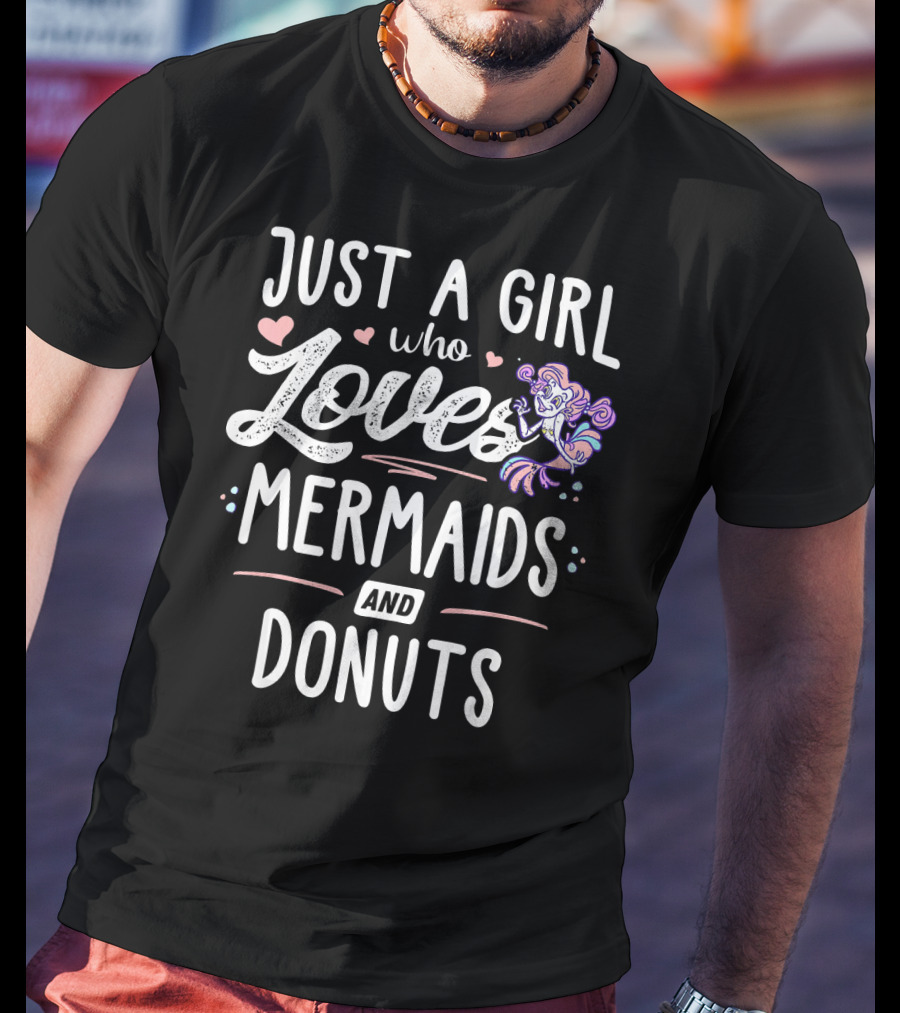 Just A Girl Who Loves Mermaids And Donuts With Heart Accents T-Shirt