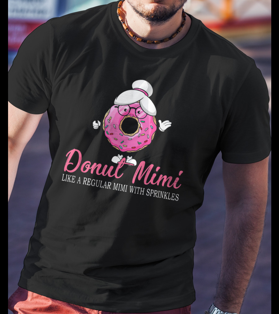 Donut Mimi Like A Regular Mimi With Sprinkles Funny Cute Trendy T-Shirt