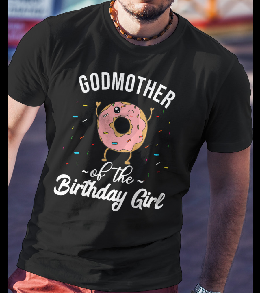 Godmother Of The Birthday Girl Funny Donut T-Shirt