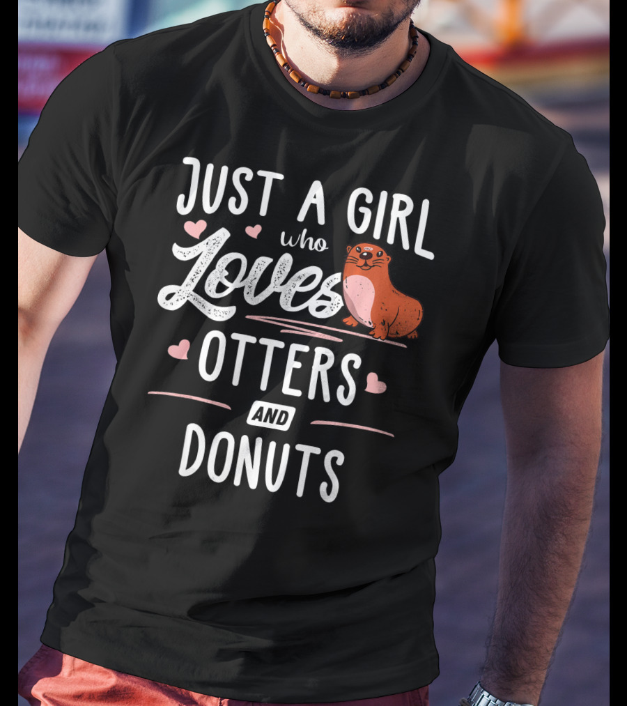 Just A Girl Who Loves Cute Otters And Delicious Donuts T-Shirt