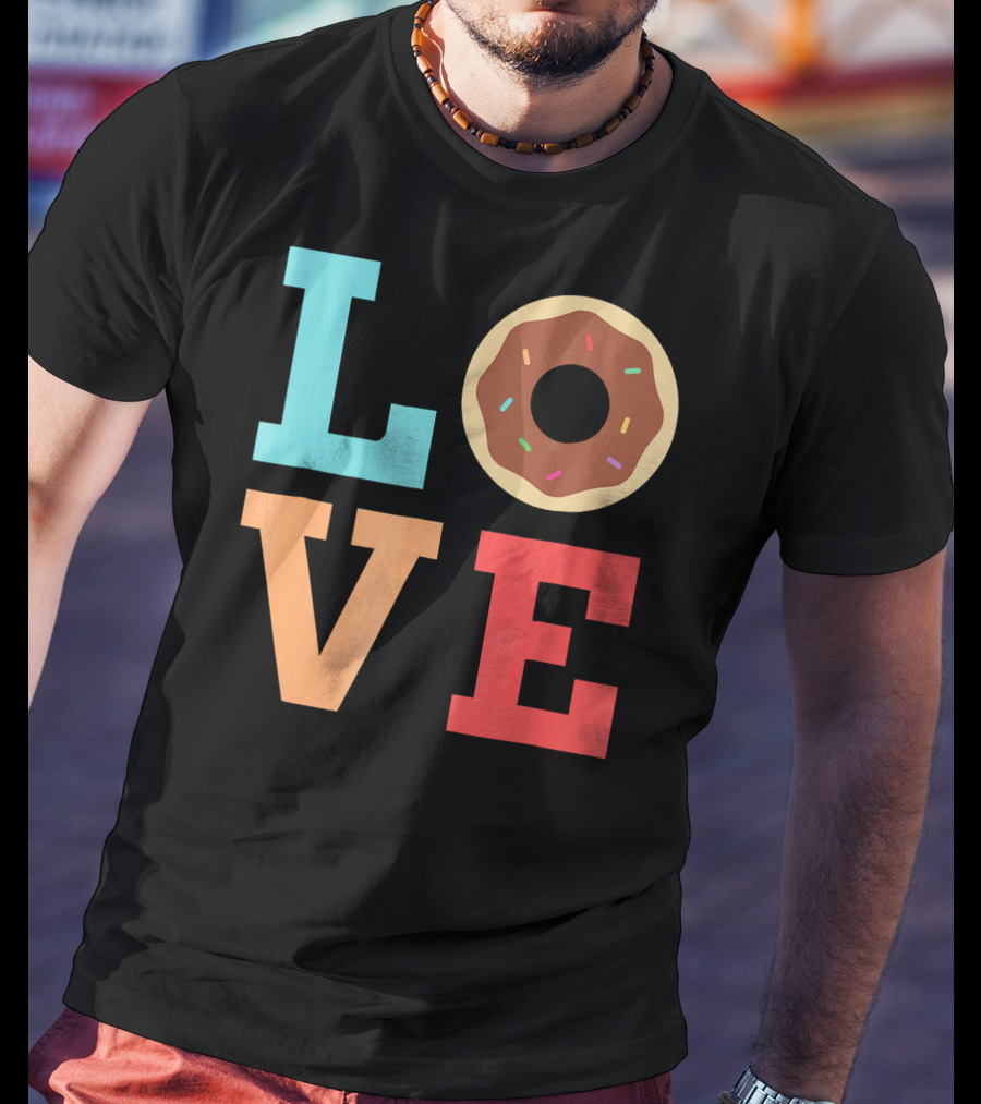LOVE Donuts Sprinkles Sweet Snacks Fun T-Shirt