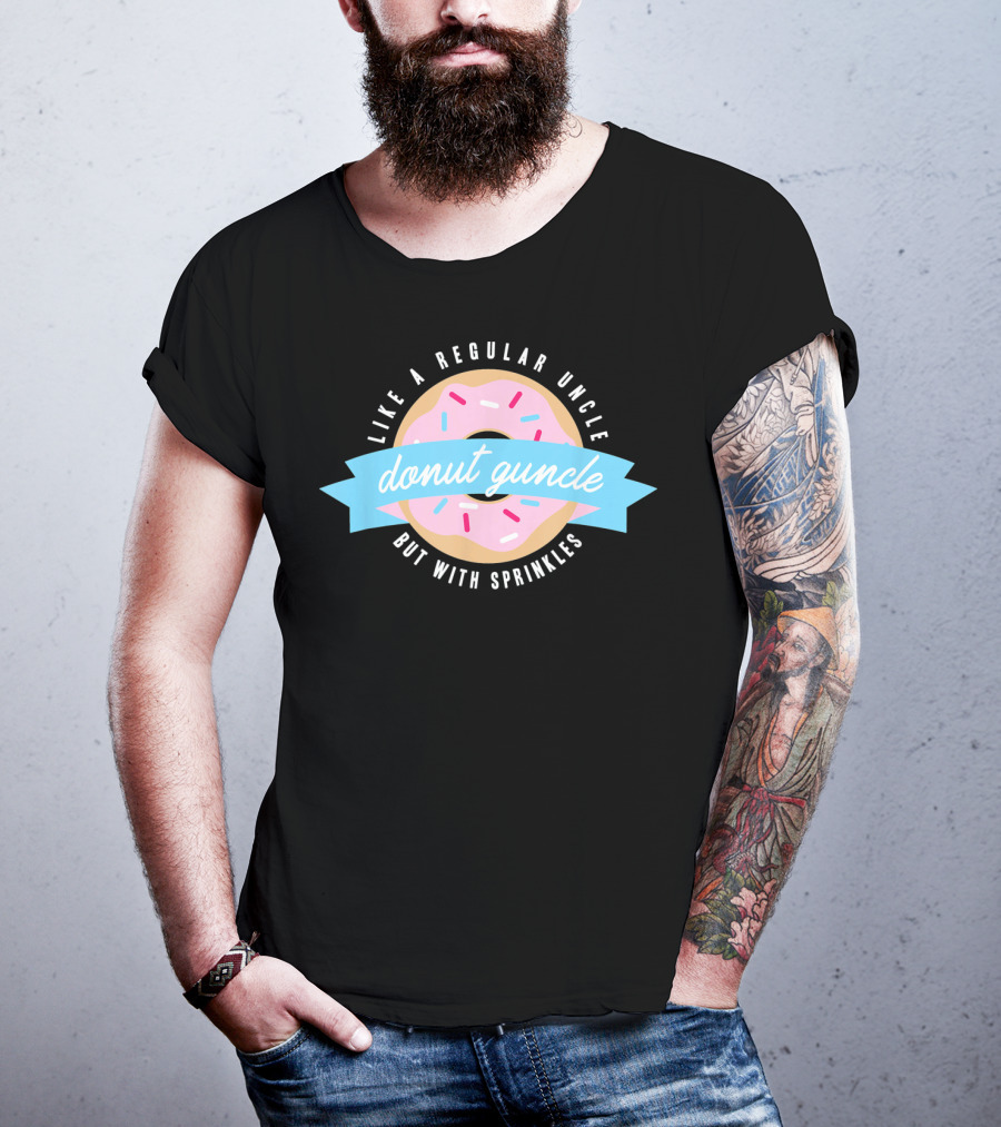 Like A Regular Uncle Donut Guncle But With Sprinkles T-Shirt