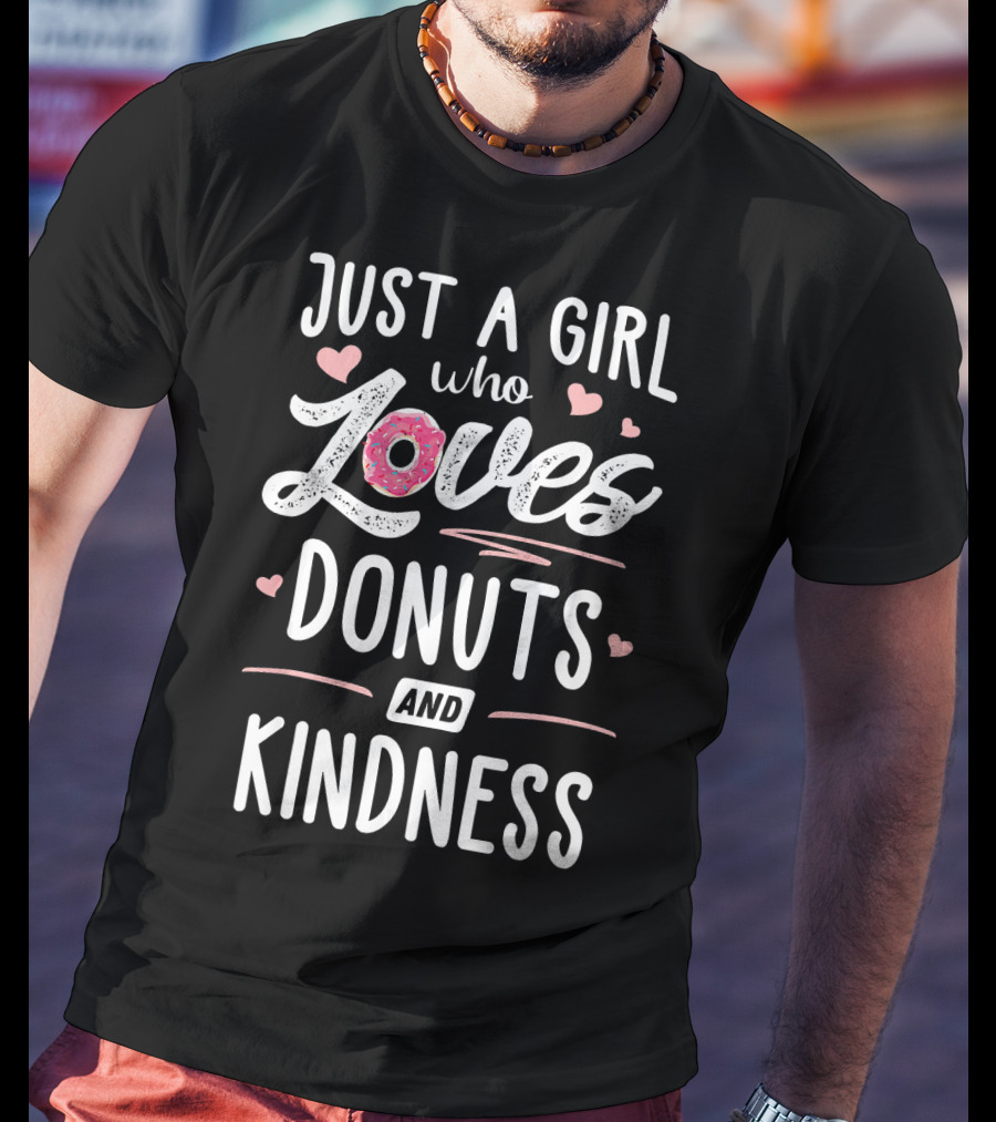 Just A Girl Who Loves Donuts And Kindness Hearts T-Shirt