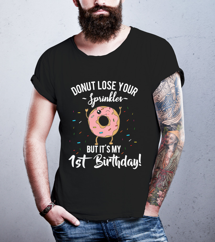 Donut Lose Your Sprinkles It's My 1st Birthday T-Shirt