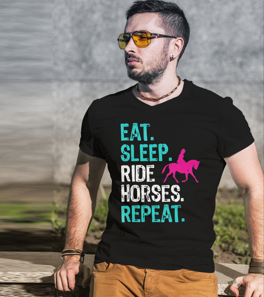 Eat Sleep Ride Horses Repeat Horseback Riding Equestrian Lifestyle T-Shirt